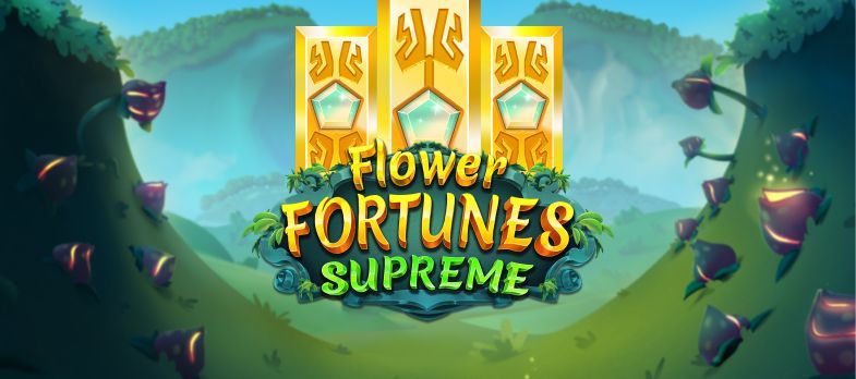 Flower Fortunes Supreme